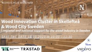 Read more about the article NordicHub webinar: Wood Innovation Cluster in Skellefteå & Wood City Sweden
